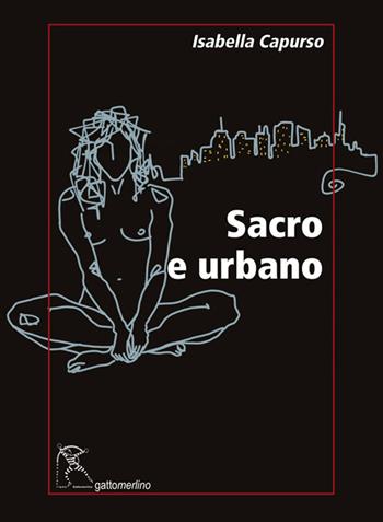 Sacro e urbano - Isabella Capurso - Libro Gattomerlino/Superstripes 2022, Serie amaranto | Libraccio.it