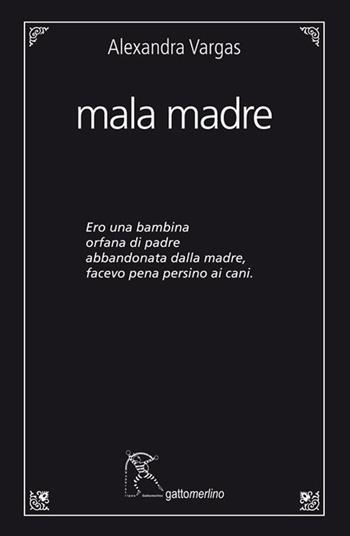 Mala madre - Alexandra Vargas - Libro Gattomerlino/Superstripes 2022, Quaderni di Pagine Nuove | Libraccio.it