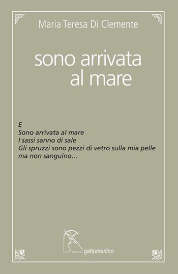 Sono arrivata al mare - Maria Teresa Di Clemente - Libro Gattomerlino/Superstripes 2022, Quaderni di Pagine Nuove | Libraccio.it