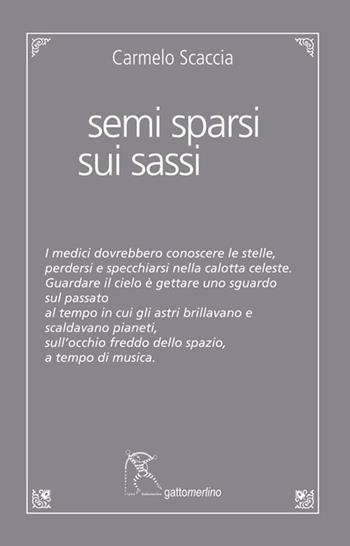 Semi sparsi sui sassi - Carmelo Scaccia - Libro Gattomerlino/Superstripes 2022, Quaderni di Pagine Nuove | Libraccio.it