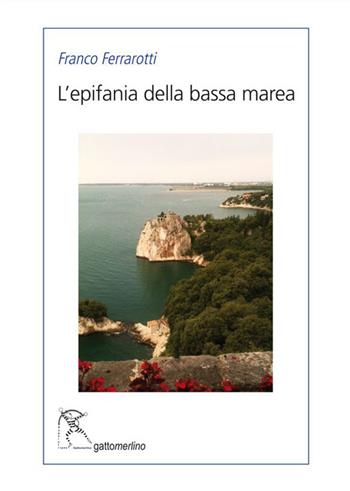 L'epifania della bassa marea - Franco Ferrarotti - Libro Gattomerlino/Superstripes 2022, Serie blu | Libraccio.it
