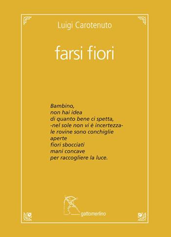 Farsi fiori - Luigi Carotenuto - Libro Gattomerlino/Superstripes 2023, Quaderni di Pagine Nuove | Libraccio.it