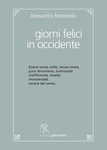 Giorni felici in Occidente - Alessandro Romanello - Libro Gattomerlino/Superstripes 2023, Quaderni di Pagine Nuove | Libraccio.it