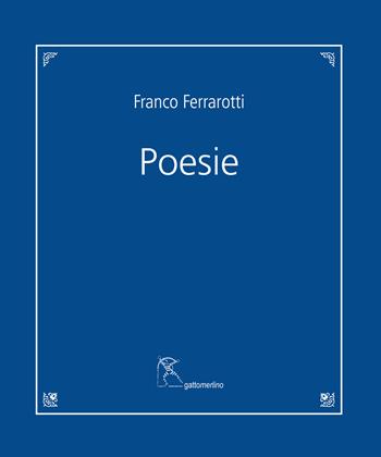 Poesie - Franco Ferrarotti - Libro Gattomerlino/Superstripes 2024, Fuori collana | Libraccio.it