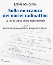 Sulla meccanica dei nuclei radioattivi. La tesi di laurea di una mente geniale