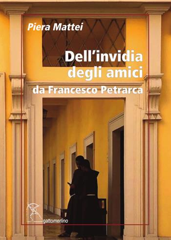 Dell’invidia degli amici. Da Francesco Petrarca - Piera Mattei - Libro Gattomerlino/Superstripes 2024, Serie amaranto | Libraccio.it