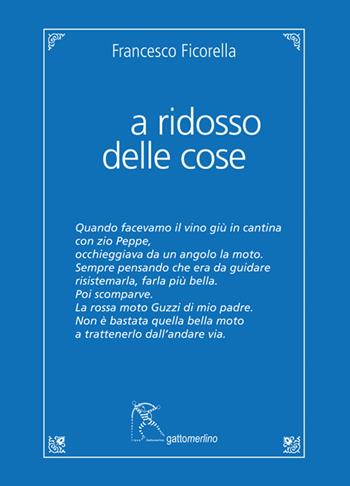 A ridosso delle cose - Francesco Ficorella - Libro Gattomerlino/Superstripes 2024, Quaderni di Pagine Nuove | Libraccio.it
