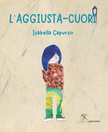 L'aggiusta-cuori - Isabella Capurso - Libro Gattomerlino/Superstripes 2024, Serie azzurra | Libraccio.it