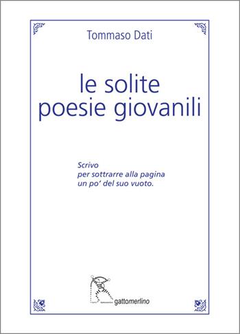 Le solite poesie giovanili - Tommaso Dati - Libro Gattomerlino/Superstripes 2025, Quaderni di Pagine Nuove | Libraccio.it