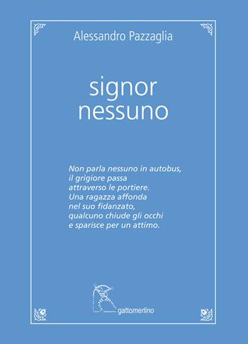 Signor Nessuno. Ediz. integrale - Alessandro Pazzaglia - Libro Gattomerlino/Superstripes 2025, Quaderni di Pagine Nuove | Libraccio.it