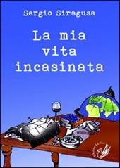 La mia vita incasinata