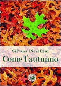 Come l'autunno - Silvia Pierallini - Libro La Zisa 2012, Le rondini | Libraccio.it