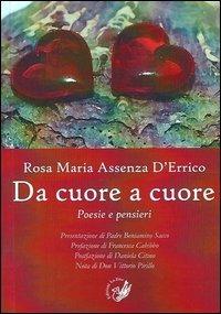 Da cuore a cuore. Poesie e pensieri - Rosa Maria Assenza D'Errico - Libro La Zisa 2012, Le rondini | Libraccio.it