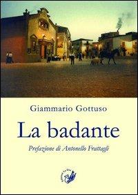 La badante - Giammario Gottuso - Libro La Zisa 2012, I fiori blu | Libraccio.it