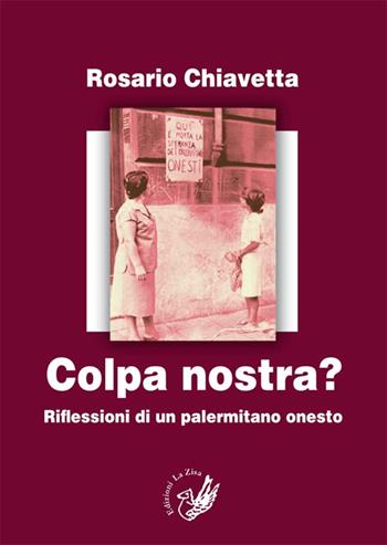 Colpa nostra? Riflessioni di un palermitano onesto - Rosario Chiavetta - Libro La Zisa 2014, Il quadrifoglio | Libraccio.it