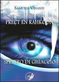 Prect en rahkoon. Spettro di ghiaccio - Samuele Vinanzi - Libro La Zisa 2013, Terre di mezzo | Libraccio.it