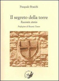 Il segreto della torre - Pasquale Braschi - Libro La Zisa 2013 | Libraccio.it