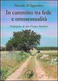 In cammino tra fede e omosessualità - Nicolò D'Ippolito - Libro La Zisa 2013, Le pietre | Libraccio.it