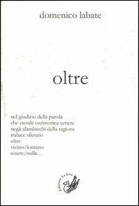 Oltre - Domenico Labate - Libro La Zisa 2013 | Libraccio.it