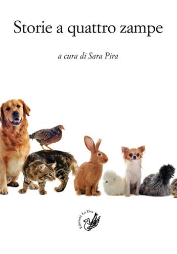 Storie a quattro zampe  - Libro La Zisa 2014 | Libraccio.it