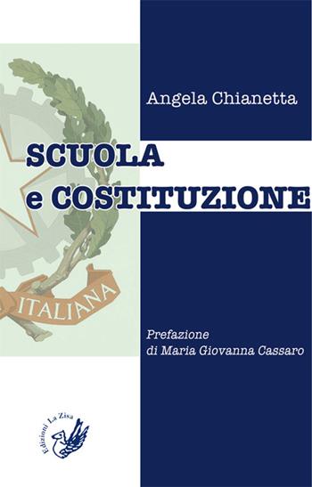Scuola e Costituzione - Angela Chianetta - Libro La Zisa 2014, Accademia | Libraccio.it