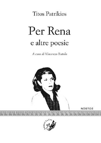 Per Rena e altre poesie - Titos Patrikios - Libro La Zisa 2014, Nostos | Libraccio.it