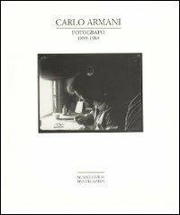 Carlo Armani. Fotografo 1898-1984. Catalogo della mostra (Riva del Garda, 8-30 giugno 1991)  - Libro Museo di Riva del Garda 1991 | Libraccio.it