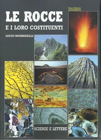 Le rocce e i loro costituenti - Lucio Morbidelli - Libro Scienze e Lettere 2014 | Libraccio.it