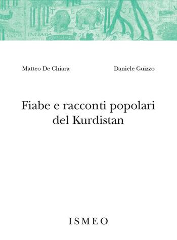 Fiabe e racconti popolari del Kurdistan  - Libro Scienze e Lettere 2015, Il novissimo Ramusio | Libraccio.it