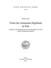 From the Armenian highland to Iran. A study on the relations between the Kingdom of Urartu and the Achaemenid Empire