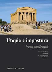 Utopia e impostura. Tutela e uso sociale dei beni culturali in Sicilia al tempo dell'Autonomia