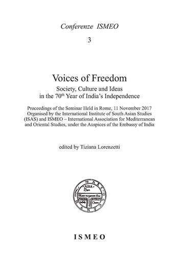 Voices of freedom. Society, culture and ideas in the 70th year of India's independence - Tiziana Lorenzetti - Libro Scienze e Lettere 2020, Conferenze ISMEO | Libraccio.it