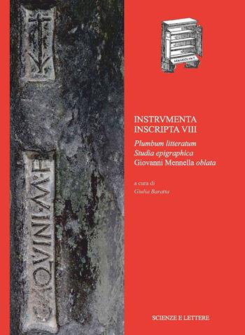 Instrvmenta Inscripta VIII. Plumbum Litteratum. Studia Epigraphica Giovanni Mennella Oblata  - Libro Scienze e Lettere 2021, ARMARIOLVM | Libraccio.it