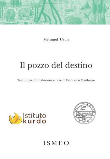 Il pozzo del destino. Vita di Celadet Alî Bedirxan - Mehmed Uzun - Libro Scienze e Lettere 2022, Il novissimo Ramusio | Libraccio.it
