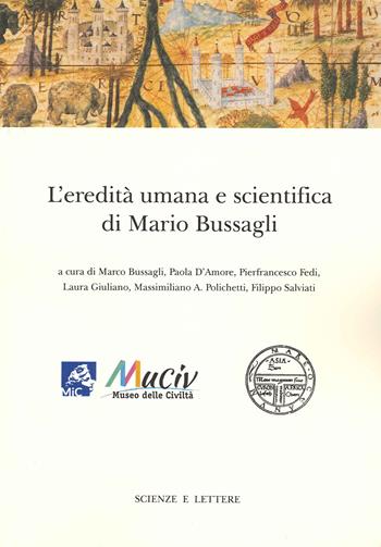 L' eredità umana e scientifica di Mario Bussagli  - Libro Scienze e Lettere 2021 | Libraccio.it