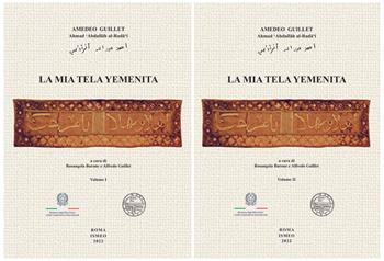 La mia tela yemenita. Vol. 1-2 - Amedeo Guillet - Libro Scienze e Lettere 2023, Il novissimo Ramusio | Libraccio.it
