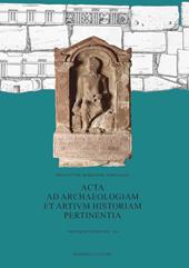 Acta ad archaeologiam et artium historiam pertinentia. Vol. 33