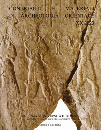 Contributi e materiali di archeologia orientale (2023)  - Libro Scienze e Lettere 2023, Contributi e materiali di archeologia orientale | Libraccio.it