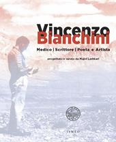 Vincenzo Bianchini. Medico, scrittore, poeta e artista