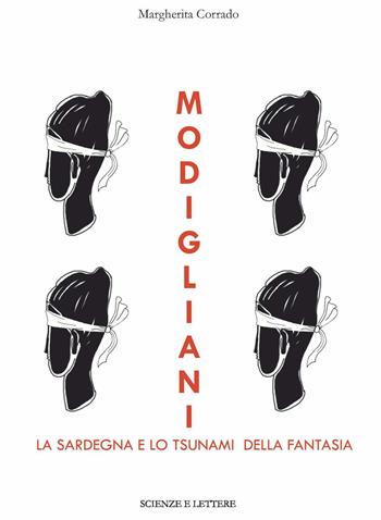 Modigliani, la Sardegna e «lo tsunami della fantasia» - Margherita Corrado - Libro Scienze e Lettere 2024, Una scuola per il patrimonio: questioni di metodo | Libraccio.it