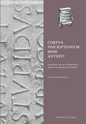 Corpus Inscriptionum Mimi Antiqui Espectáculo, autores e intérpretes de mimo en la epigrafía grecorromana
