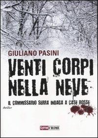 Venti corpi nella neve - Giuliano Pasini - Libro Time Crime 2012, Narrativa | Libraccio.it