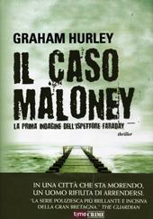 Il caso Maloney. La prima indagine dell'ispettore Joe Faraday