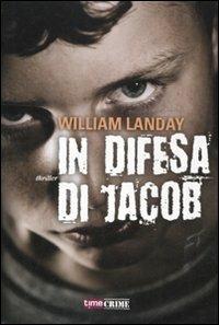 In difesa di Jacob - William Landay - Libro Time Crime 2012, Narrativa | Libraccio.it