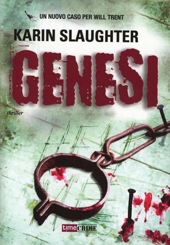 Genesi - Karin Slaughter - Libro Timecrime 2013, Narrativa | Libraccio.it