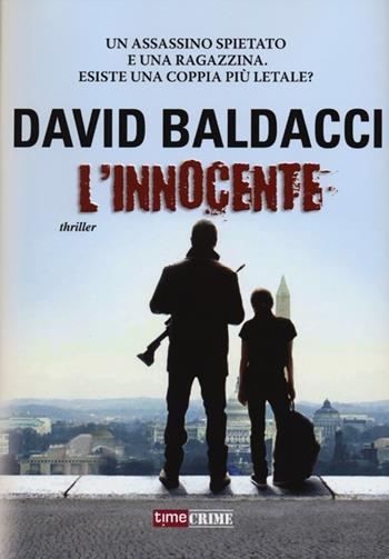 L'innocente - David Baldacci - Libro Time Crime 2012, Narrativa | Libraccio.it