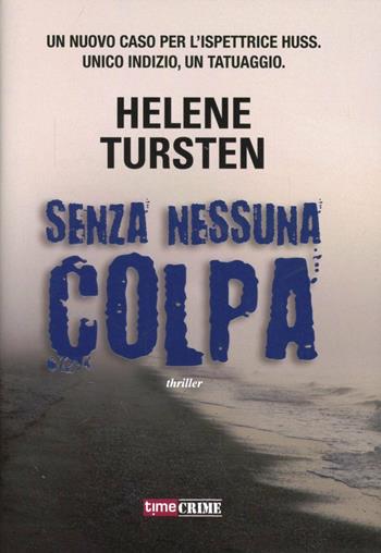 Senza nessuna colpa - Helene Tursten - Libro Time Crime 2013 | Libraccio.it