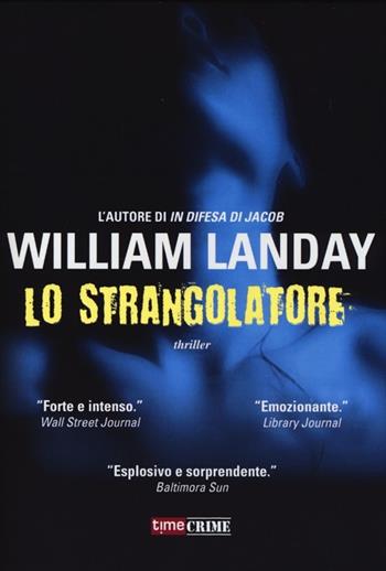 Lo strangolatore - William Landay - Libro Timecrime 2013, Narrativa | Libraccio.it