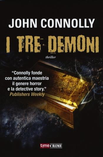 I tre demoni - John Connolly - Libro Time Crime 2013 | Libraccio.it