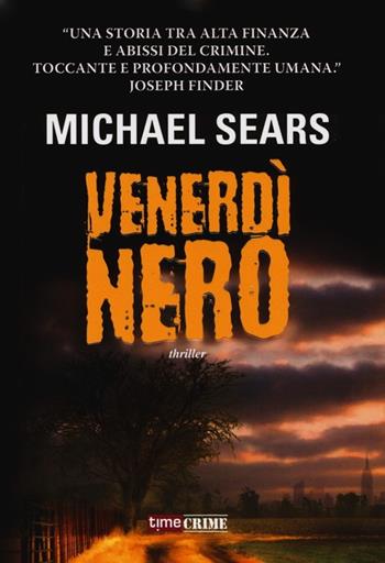 Venerdì nero - Michael Sears - Libro Timecrime 2013 | Libraccio.it
